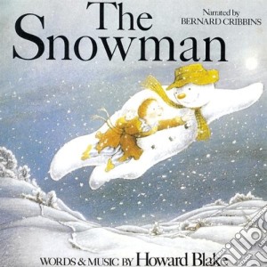 Howard Blake - The Snowman ( Narrated By Bernard Cribbins) cd musicale di Bernard Cribbins