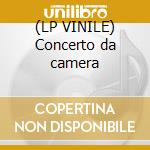 (LP VINILE) Concerto da camera lp vinile