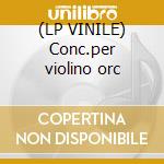 (LP VINILE) Conc.per violino orc lp vinile di Mendelssohn