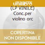 (LP VINILE) Conc.per violino orc cd