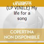 (LP VINILE) My life for a song cd