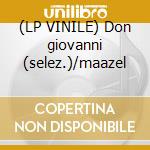 (LP VINILE) Don giovanni (selez.)/maazel lp vinile di Wolfgang Amadeus Mozart