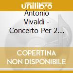 Antonio Vivaldi - Concerto Per 2 Violini N.1 cd