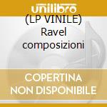 (LP VINILE) Ravel composizioni cd