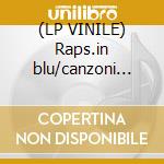(LP VINILE) Raps.in blu/canzoni pf./watts cd