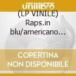 (LP VINILE) Raps.in blu/americano a parigi cd