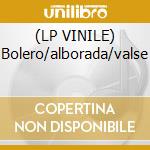 (LP VINILE) Bolero/alborada/valse lp vinile di Ravel