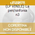 (LP VINILE) La peri/sinfonia n3 cd