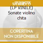 (LP VINILE) Sonate violino chita lp vinile