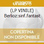 (LP VINILE) Berlioz:sinf.fantast cd
