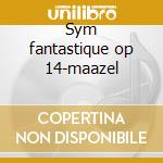 Sym fantastique op 14-maazel cd