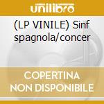(LP VINILE) Sinf spagnola/concer