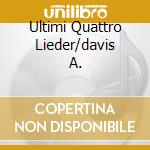 Ultimi Quattro Lieder/davis A. cd