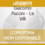 Giacomo Puccini - Le Villi cd
