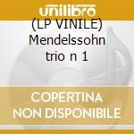 (LP VINILE) Mendelssohn trio n 1 cd