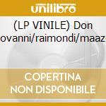 (LP VINILE) Don giovanni/raimondi/maazel lp vinile di Wolfgang Amadeus Mozart