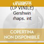 (LP VINILE) Gershwin rhaps. int cd