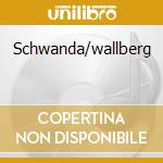 Schwanda/wallberg cd