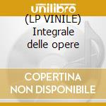 (LP VINILE) Integrale delle opere cd