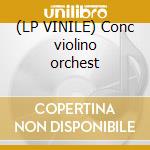(LP VINILE) Conc violino orchest cd