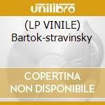 (LP VINILE) Bartok-stravinsky lp vinile di Bartok