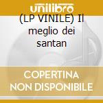 (LP VINILE) Il meglio dei santan cd