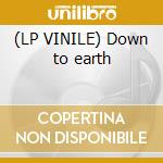 (LP VINILE) Down to earth cd