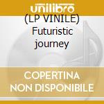 (LP VINILE) Futuristic journey lp vinile
