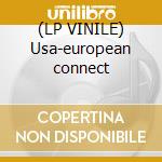 (LP VINILE) Usa-european connect lp vinile di Usa-european Connect