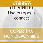 (LP VINILE) Usa-european connect cd