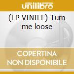(LP VINILE) Turn me loose