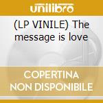 (LP VINILE) The message is love cd