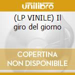 (LP VINILE) Il giro del giorno cd