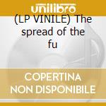 (LP VINILE) The spread of the fu lp vinile di The Chocolate