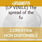 (LP VINILE) The spread of the fu cd