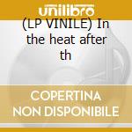 (LP VINILE) In the heat after th cd