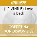 (LP VINILE) Love is back cd