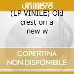 (LP VINILE) Old crest on a new w cd