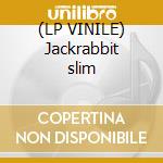 (LP VINILE) Jackrabbit slim cd