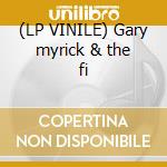 (LP VINILE) Gary myrick & the fi cd