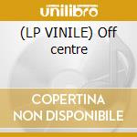 (LP VINILE) Off centre cd