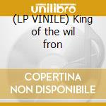 (LP VINILE) King of the wil fron cd