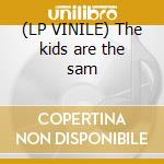 (LP VINILE) The kids are the sam cd