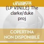 (LP VINILE) The clarke/duke proj lp vinile di Clarke & george duke