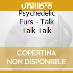 Psychedelic Furs - Talk Talk Talk cd
