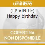 (LP VINILE) Happy birthday lp vinile