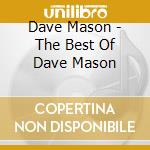Dave Mason - The Best Of Dave Mason cd