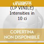 (LP VINILE) Intensities in 10 ci cd