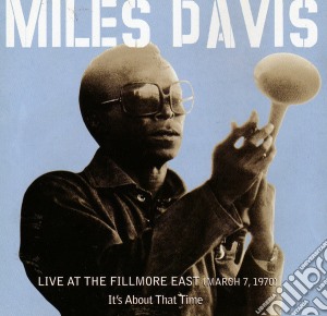 Miles Davis - Live At The Fillmore East (March 7,1970) (2 Cd) cd musicale di Miles Davis