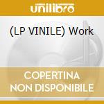 (LP VINILE) Work cd